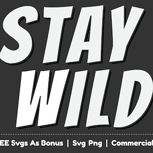 Pliki Stay Wild Svg Png, Adventure Svg, Camping Svg, Outdoor Svg, Stay Wild Sign Svg, Wild Life Shirts Svg