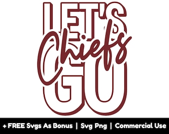 Let's Go Chiefs Svg Png Files, Chiefs Football Svg, Chiefs Cheer Svg, Football Lover Shirt Design Svg, Sport Svg