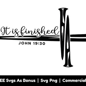 May include: Black and white graphic design of a cross with nails, with the text "It is finished" and "John 19:30" below.