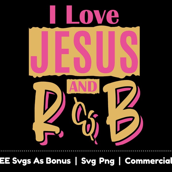 I Love Jesus And R & B Svg Png Files, Christian Svg, Religious Svg, Faith Svg, Shirt Design Svg Png, Jesus Lover Svg