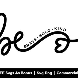 Seja corajoso, seja ousado, seja gentil arquivo Svg Png, amor próprio Svg, Svg motivacional, designs de camisas positivas Svg, bondade Svg, coração Svg