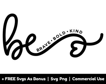 Könnte beinhalten: Schwarzweißes Grafikdesign mit dem Wort "be" in einer kursiven Schriftart. Dem Wort "be" folgt eine geschwungene Linie mit den Worten "brave, bold, kind", die entlang der Linie geschrieben sind. Am Ende der Linie befindet sich eine Herzform.