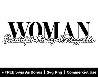 Strong Women Quotes Svg Png File, Woman, Beautiful, Strong, Unstoppable Svg, Mother's Day Gift Svg, Self Love Quotes Svg, Inspirational Svg