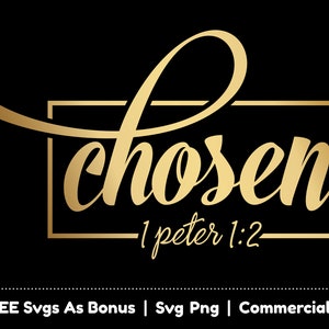 Chosen, 1 Peter 2:9 Svg Png Files, Bible Verses Svg, Inspirational Svg, Religious Quotes Svg, Christians Svg