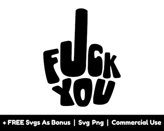 Fuck You Svg Png Files, Middle Finger Svg, Trendy Svg, Funny