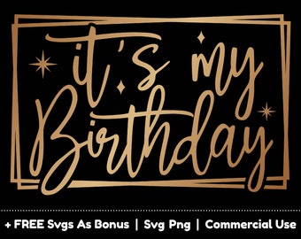 It's My Birthday Svg Png Files, Double Frame Svg, Rectangle Svg, Party Svg, Celebration Svg, Golden Png, Cute Girly Birthday Tshirt Design