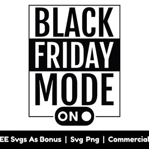 Black Friday Mode On  Svg Png Files, Black Friday T-Shirt Design Svg, Shopping Svg, Sign Svg, Shopping Lover Svg