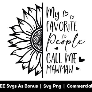 My Favorite People Call Me Mawmaw Svg Png Files, Mother&#39;s Day Svg, Half Sunflower Svg, Gift For Mom Svg, Mom Shirt Png Design Svg