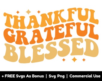 Thankful Grateful Blessed Svg Png Files, Fall Svg, Thanksgiving Svg, Sign Svg, Christian Shirt Design Svg