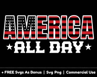 America All Day Svg Png Files, 4th Of July Svg, Fourth Of July Svg, Patriotic Tshirt Design Svg, Stars Svg, Independence Day Svg, USA Svg