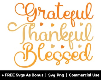 Grateful Thankful Blessed Svg Png Files, Fall Svg, Thanksgiving Svg, Sign Svg, Hearts Svg, Christian Shirt Design Svg