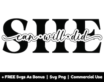 May include: Black and white graphic design with the word "SHE" in large bold letters. The words "can, will, did" are written in cursive script below the word "SHE".