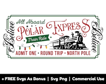 Polar Express Ticket Svg Png Files,  Train Svg, Holiday Svg, Christmas Svg, All Abroad Train Ride Svg, Believe Svg