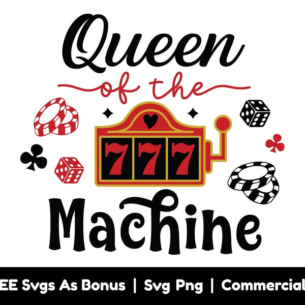 Queen Of The Slot Machine Svg Png Files, Casino Lover Svg, Playing Cards Svg, 777 Svg, Carrom Board Dice Svg, Cash Machine Svg