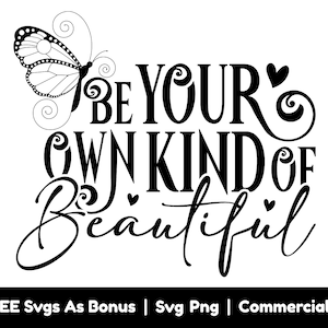 Seien Sie Ihre eigene Art von schönen SVG-Png-Datei, Selbstliebe-Svg, Motivations-Svg, positive Shirt-Designs-Svg, Schmetterlinge-Svg