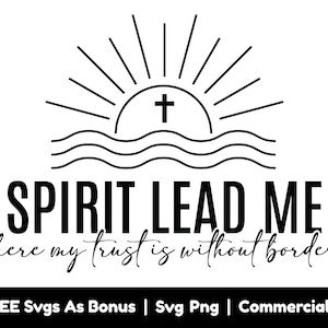 Espíritu me guía archivos png svg, donde mi confianza está sin fronteras svg, diseño de camiseta cristiana svg png, svg religioso, svg cruzado