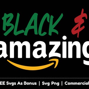 Black and Amazing Svg PNG-bestand, Juneteenth Shirt Design Svg, Black History Month SVG, melanine SVG, Black Power Svg