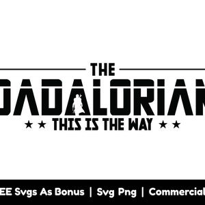The Dadalorian Svg Png Files, Father&#39;s Day Svg, Dad Svg, Funny Dad Shirt Design Svg, Dad Life Svg