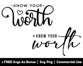 Know Your Worth Svg Png File, Motivational Quotes Svg, Empowered Woman Shirt Designs Svg, Self Love Svg, Positive Vibes Svg
