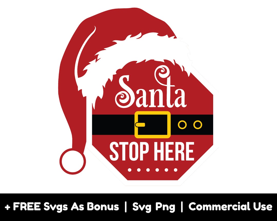 Santa Stop Here Sign Svg Png Files, Santa Claus Hat Svg, Christmas Svg