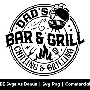 May include: Black and white illustration of a grill with flames and the text "Dad's Bar & Grill Chilling & Grilling".