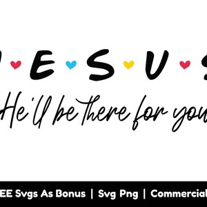 Jesús, él estará allí para ti Archivos Png Png, Diseño de camiseta cristiana Svg, Fe Svg, Versículo bíblico Svg, SVG inspirador, Svg religioso