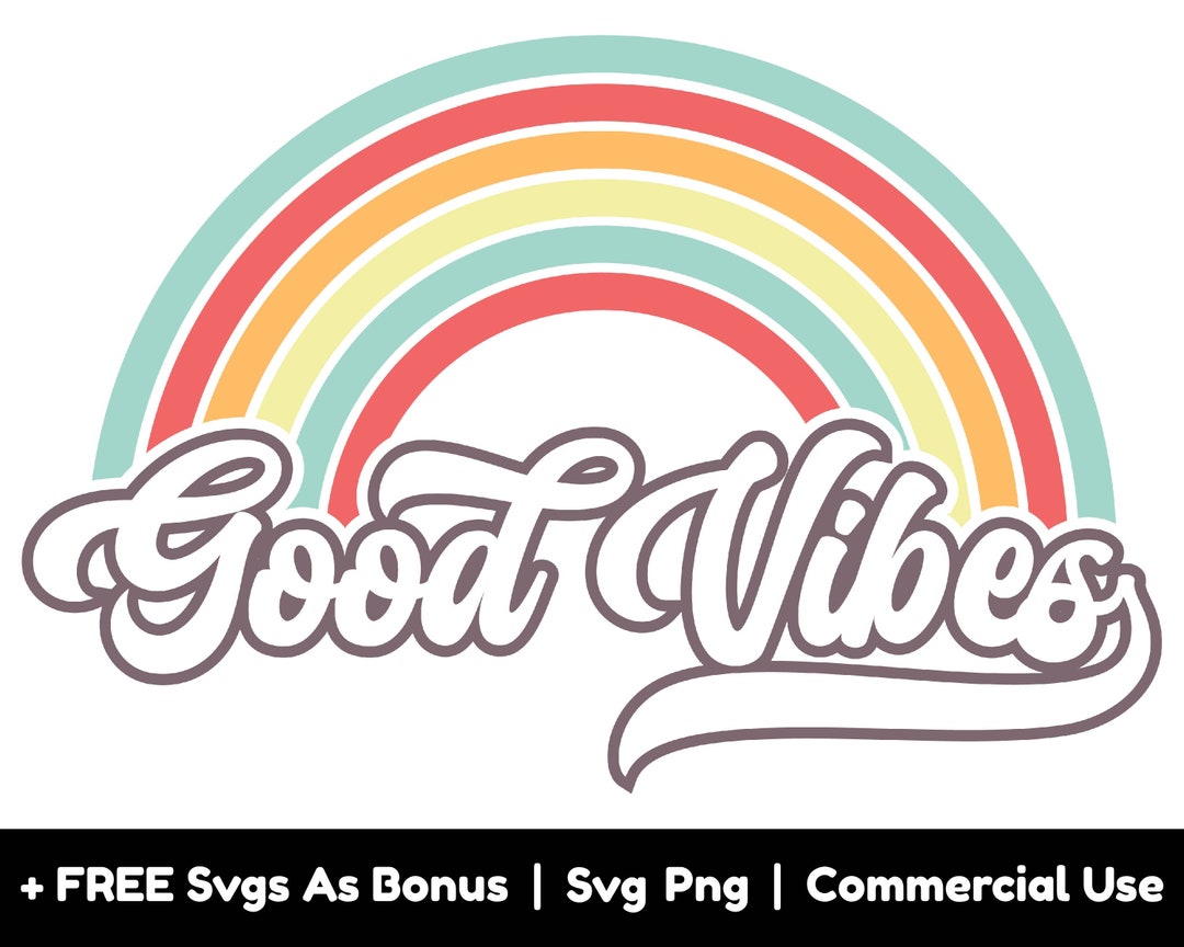 Retro Rainbow Design Svg Png Files, Good Vibes Svg, Positive Svg ...