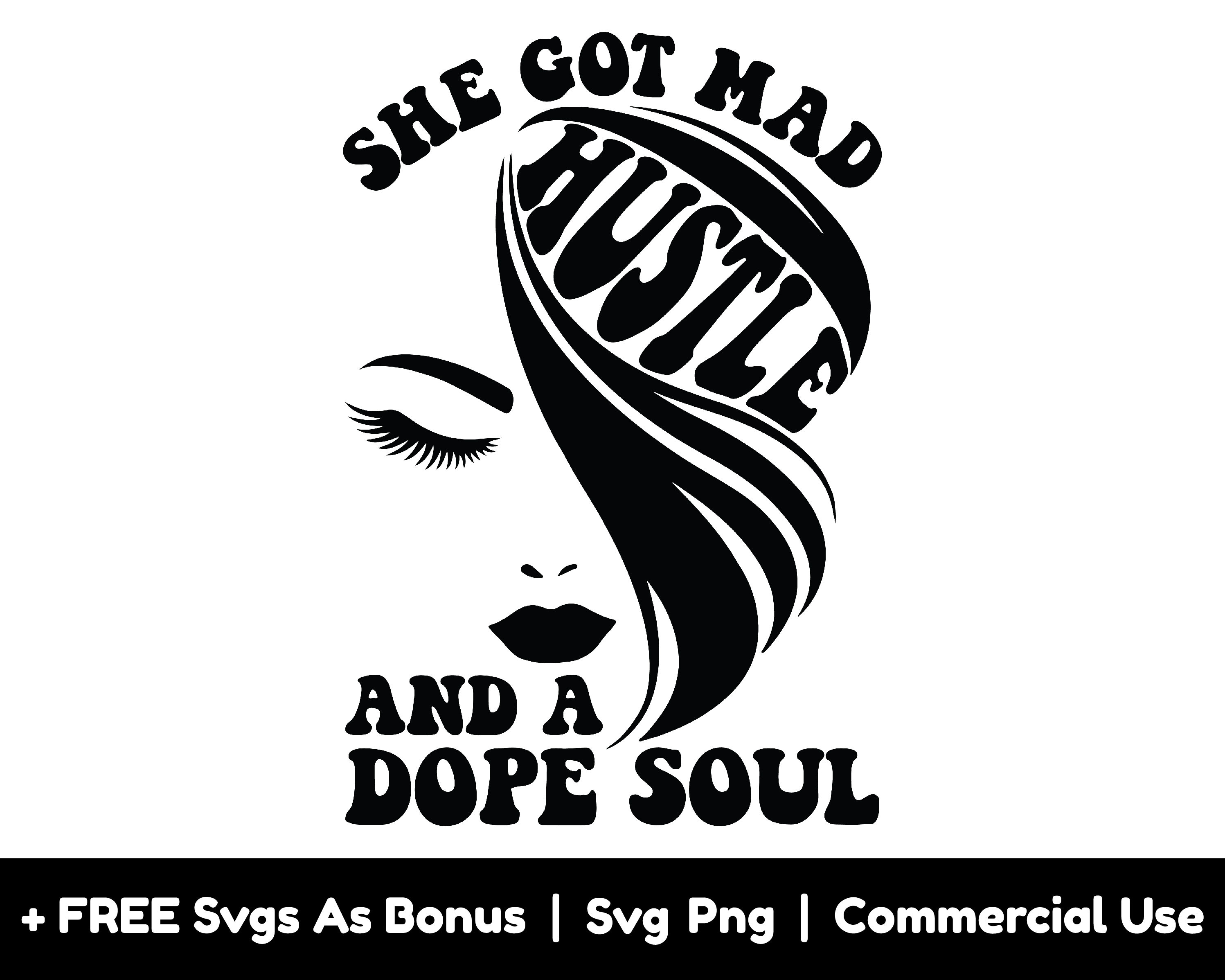 She Got Mad Hustle and A Dope Soul Svg Png Files, Girl Boss Svg
