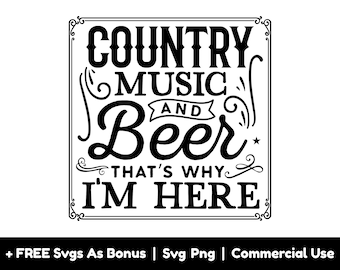 Country Music And Beer That's Why I'm Here Svg Png Files, Funny Svg, Music Lover Svg, Music Player Svg, Sign Svg, Frame Svg