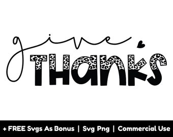 May include: A black and white graphic design featuring the words "give thanks". The word "thanks" has a leopard print pattern on the top half of the letters. A small black heart is next to the word "thanks".
