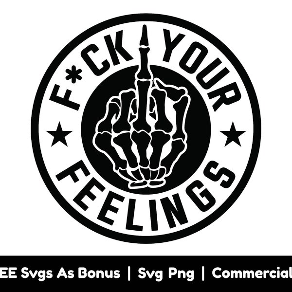 Fuck Your Feelings Svg Png Files, Middle Finger Svg, Trendy Svg, Funny Svg, Adult Svg, Sarcastic  Shirt Design Svg