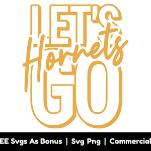 May include: Gold graphic design with the text "Let's Hornets Go!"