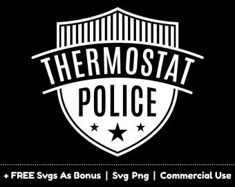 Thermostat Police Svg Png Files, Badge Svg, Funny Svg, Stars Svg, Officer Svg, Father's Day Svg, Dad Life Svg