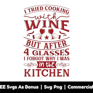 Ik heb geprobeerd te koken met wijn Svg Png-bestanden, grappige keuken Svg, Poster Svg, koken Svg, keuken teken Svg, wijn Svg