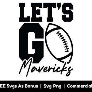 Può includere: Grafica in bianco e nero con il testo "Let's Go Mavericks" e un pallone da football.