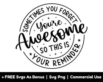 Sometimes You Forget You're Awesome So This Is Your Reminder Svg Png Files,  Positive Quote Svg, Stars Svg, Family Svg