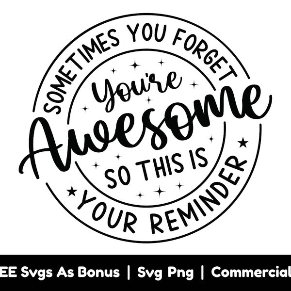 Sometimes you forget you are awesome so this is your reminder svg etsy