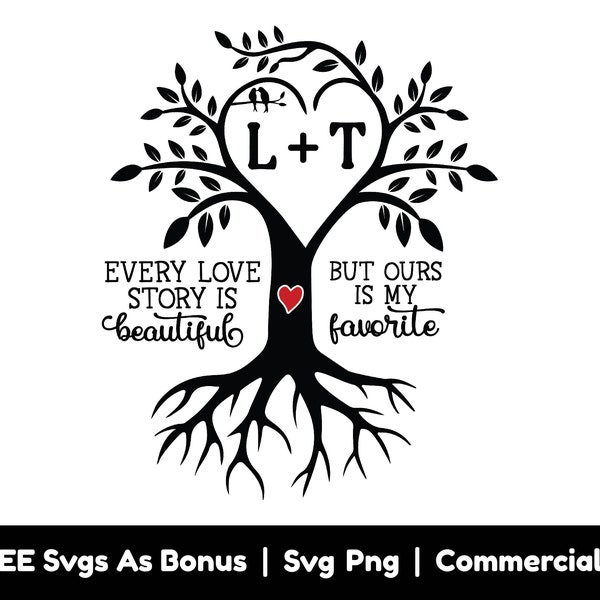 Love Tree Svg, Every Love Story Is Beautiful But Ours Is My Favorite Svg Png Files, Tree With Roots and Heart Svg, Png for Sublimation