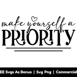 自分を優先する SVG PNG ファイル、インスピレーション SVG、ポジティブな SVG、モチベーション SVG、自己愛シャツ デザイン SVG