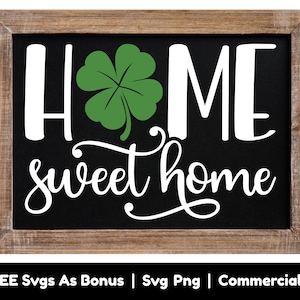File Png Home Sweet Home Svg, Decorazione del giorno di San Patrizio in formato Svg, Foglia di trifoglio in formato Svg, Camicia portafortuna da donna in formato Svg, Arte della parete in formato Svg