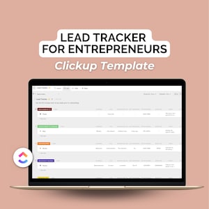 Può includere: Un computer portatile che mostra un modello ClickUp per un tracker di lead. Il modello è intitolato "Lead Tracker for Entrepreneurs" e include colonne per "Nome", "Azienda", "Ultima email", "Tipo di lead", "Fonte", "Prossimi passi" e "Stato".