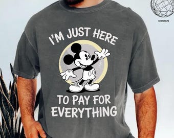 Funny Disney Shirt, I'm Just Here To Pay Everything, Disney Vacation Shirt, Disney Silhouette Shirt, Mickey Shirt For Men, Disney Couple Tee