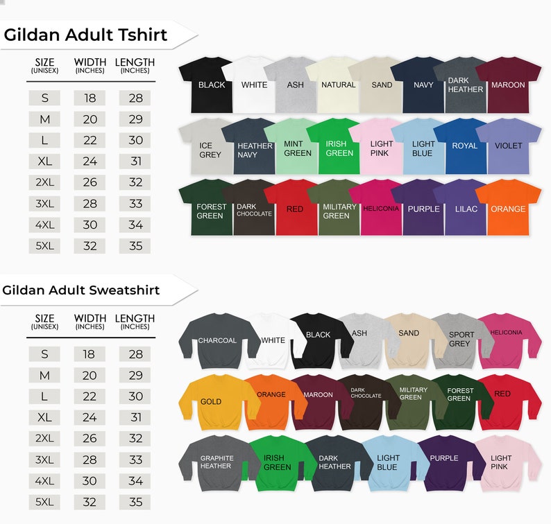 May include: A size chart for Gildan adult t-shirts and sweatshirts. The chart shows the size, width, and length in inches for each size. The chart also shows the different colours available for each type of garment.