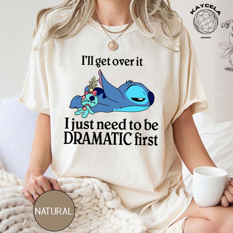 I'll Get Over It Shirt, I Just Need To Be Dramatic First T-Shirt, Disney Stitch Sweatshirt, Dramatic Stitch Tee, Ohana Means Family Gift image 1