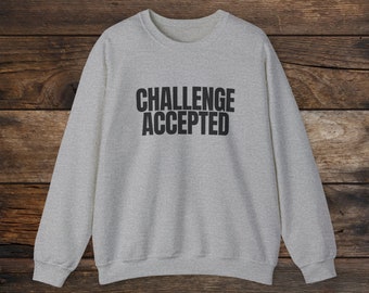 Challenge Accepted Unisex Heavy Blend™ Crewneck Sweatshirt in Sport Grey