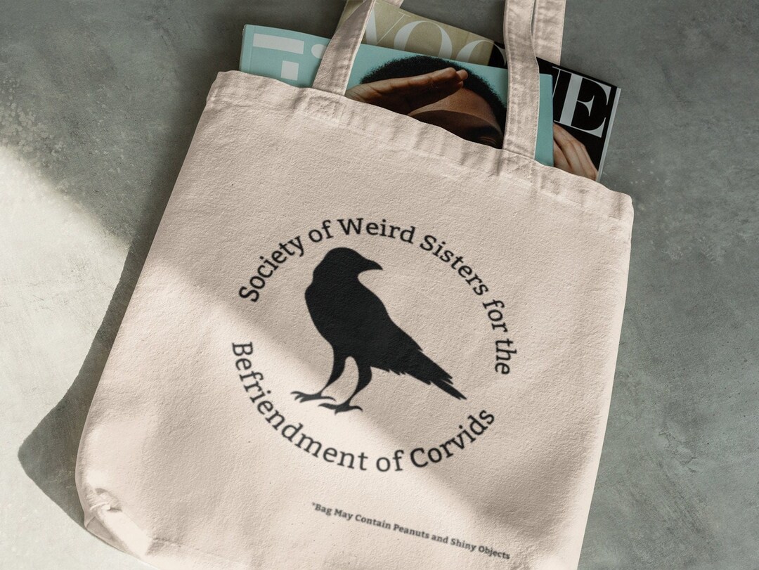 Society of Weird Sisters for the Befriendment of Corvids Canvas Tote ...