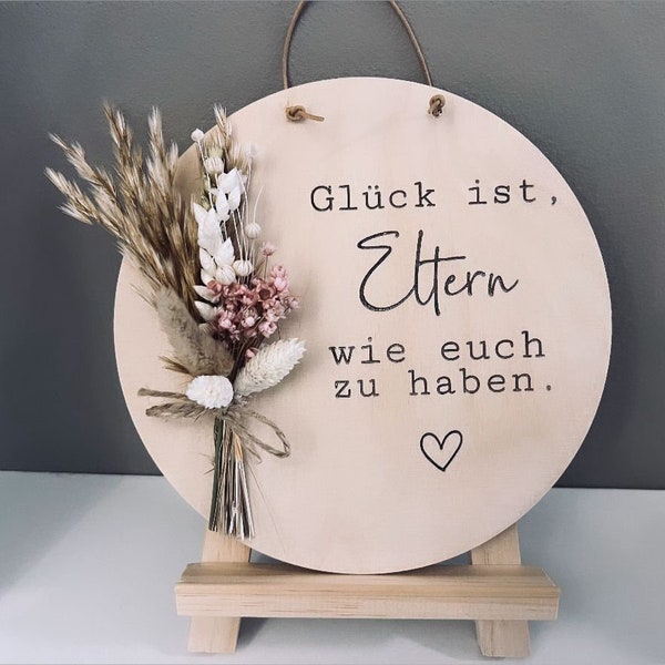 Glück ist Eltern wie euch zu haben | Holzscheibe mit Trockenblumen | beste Eltern | Danke für Alles | Geburtstagsgeschenk | beste Mama Papa