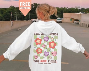 Sagen Sie Ihren Freunden, dass Sie sie lieben, ästhetischer Hoodie, Bestie Hoodie, bester Freund Pullover, Zitate Hoodie, Geschenk für sie, trendiges Sweatshirt, BFF