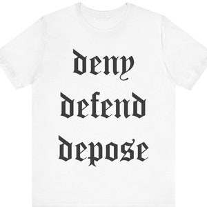 Deny Defend Depose Unisex T-shirt | UHO Healthcare, Activist Tee, Leftist Apparel, Progressive Top, Political Clothing, Anti-Capitalist Meme
