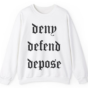Deny Defend Depose Unisex Crewneck Sweatshirt | UHO Healthcare, Activist Sweatshirt, Leftist Apparel, Progressive Top, Political Clothing
